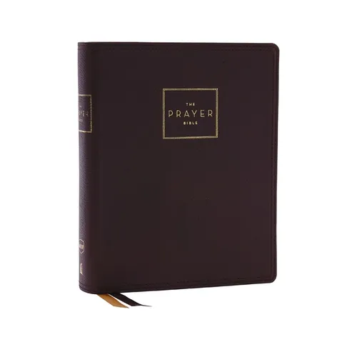 The Prayer Bible: Pray God's Word Cover to Cover (Nkjv, Brown Genuine Leather, Red Letter, Comfort Print) - Leather