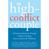 The High-Conflict Couple: A Dialectical Behavior Therapy Guide to Finding Peace, Intimacy, and Validation - Paperback