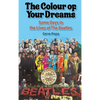The Colour of Your Dreams - Some Days in the Lives of the Beatles - Hardcover