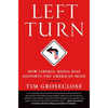 Left Turn: How Liberal Media Bias Distorts the American Mind - Paperback