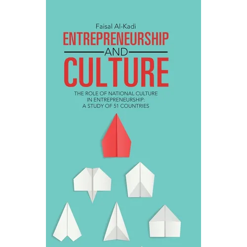 Entrepreneurship and Culture: The Role of National Culture in Entrepreneurship: A Study of 51 Countries - Hardcover