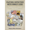 Playing Detective with Family Lore: How plugging the holes in a family history unintentionally came to tell the saga of Jews in a microcosm - Paperback