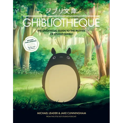 Ghibliotheque: The Unofficial Guide to the Movies of Studio Ghibli - Hardcover