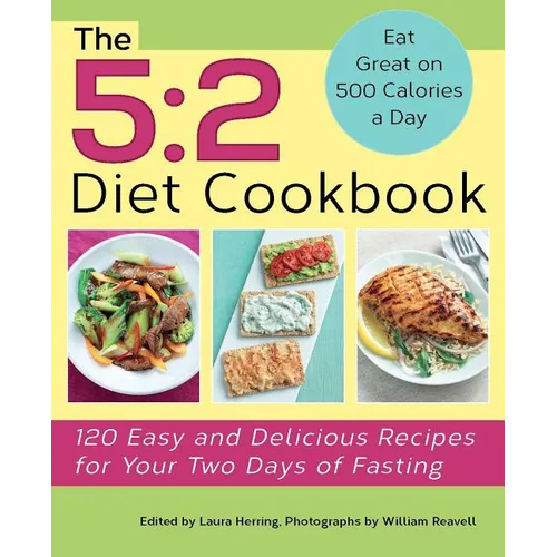 5: 2 Diet Cookbook: 120 Easy and Delicious Recipes for Your Two Days of Fasting - Paperback