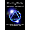 101 Additional Cliches of Alcoholics Anonymous - Paperback