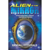 Alien in the Mirror: Extraterrestrial Contact Theories and Evidence - Paperback