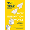 How Innovation Works: And Why It Flourishes in Freedom - Paperback