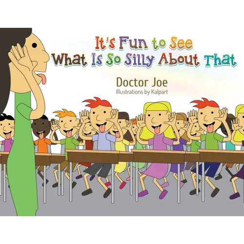 It's Fun to See What Is So Silly About That - Paperback