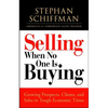 Selling When No One Is Buying: Growing Prospects, Clients, and Sales in Tough Economic Times - Paperback