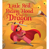 Little Red Riding Hood and the Dragon: A Picture Book - Hardcover