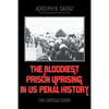 The Bloodiest Prison Uprising in US Penal History: The Untold Story - Paperback