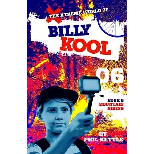 Mountain Biking: Book 6: The Xtreme World of Billy Kool - Paperback