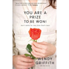 You Are a Prize to Be Won!: Don't Settle for Less Than God's Best - Paperback