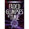 Faded Glimpses of Time - Paperback
