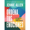 Ordena Tus Emociones: Dale Nombre a Lo Que Sientes Y Aprende a Manejarlo / Untangle Your Emotions: Name What You Feel and Learn What to Do about It - Paperback