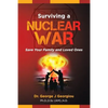 Surviving a Nuclear War: Save Your Family and Loved Ones - Paperback