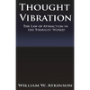 Thought Vibration or the Law of Attraction in the Thought World - Hardcover