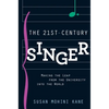 The 21st Century Singer: Making the Leap from the University Into the World - Paperback