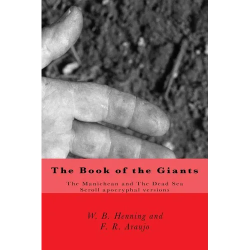 The Book of the Giants: The Manichean and The Dead Sea Scrool apocryphal versions - Paperback