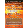 Golden Rules for Vibrant Health in Body, Mind, and Spirit: A Holistic Approach to Health and Wellness - Paperback
