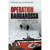Operation Barbarossa: Nazi Germany's War in the East, 1941-1945 - Paperback