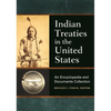 Indian Treaties in the United States: An Encyclopedia and Documents Collection - Paperback