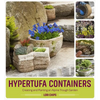 Hypertufa Containers: Creating and Planting an Alpine Trough Garden - Paperback