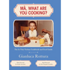 Ma, What Are You Cooking?: The In Vino Veritas Cookbook and Food Guide - Hardcover