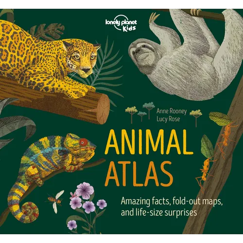 Lonely Planet Kids Animal Atlas: Amazing Facts & Fold Out Maps Explore Creature Features from a Bear's Paw to a Baby Turtle Packed with Beautiful Illu - Hardcover