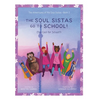 The Soul Sistas Go To School!: (Too Cool for School?) - Hardcover