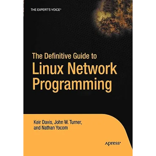 The Definitive Guide to Linux Network Programming - Paperback