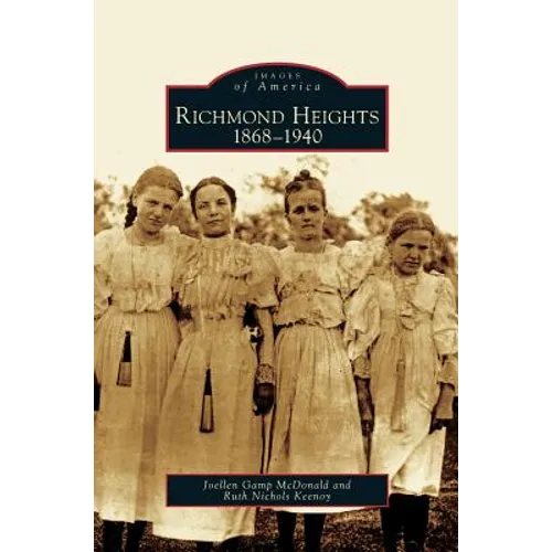Richmond Heights: 1868-1940 - Hardcover