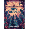 Sky Ropes - Hardcover
