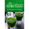 Real Raw Food Meal-Replacement Smoothie Recipes - Paperback