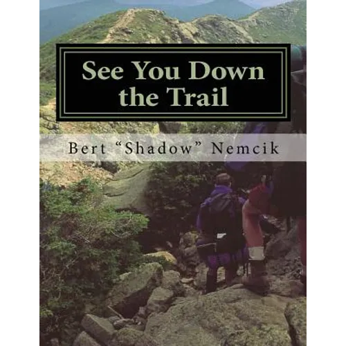 See You Down the Trail: A 2002 AT Thru-Hike - Paperback