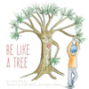 Be Like A Tree - Paperback