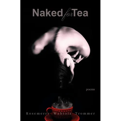 Naked for Tea: Poems - Paperback