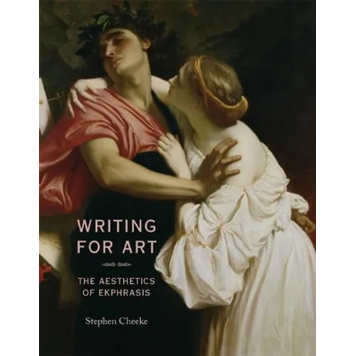 Writing for Art: The Aesthetics of Ekphrasis - Paperback