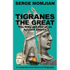 Tigranes the Great: The Rise and Fall of an Ancient Empire - Paperback