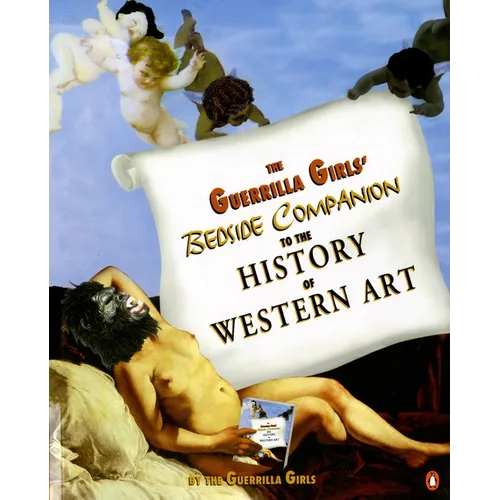 The Guerrilla Girls' Bedside Companion to the History of Western Art - Paperback