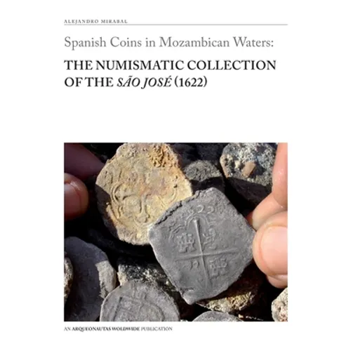 Spanish Coins in Mozambican Waters: The Numismatic Collection of the São José (1622) - Paperback