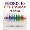 Feedback to Feed Forward: 31 Strategies to Lead Learning - Paperback