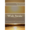 Wide Awake: Three Minutes a Day to an Inspired Life - Paperback