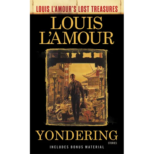 Yondering (Louis L'Amour's Lost Treasures): Stories - Mass Market Paperbound
