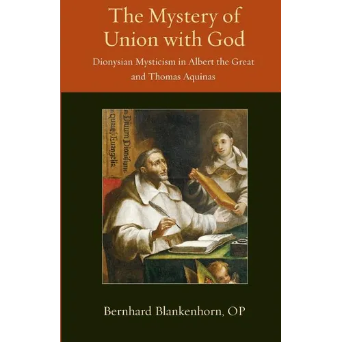 Mystery of Union with God: Dionysian Mysticism in Albert the Great and Thomas Aquinas - Paperback