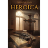Heroica: El Carácter de un Hombre es su Destino - Paperback