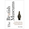 The Brutish Museums: The Benin Bronzes, Colonial Violence and Cultural Restitution - Hardcover