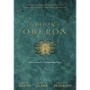 The Book of Oberon: A Sourcebook of Elizabethan Magic - Hardcover
