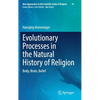 Evolutionary Processes in the Natural History of Religion: Body, Brain, Belief - Hardcover