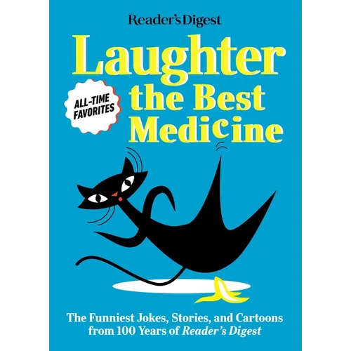 Reader's Digest Laughter Is the Best Medicine: All Time Favorites: The Funniest Jokes, Stories, and Cartoons from 100 Years of Reader's Digest - Paperback